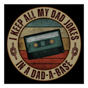 Poster Je garde toutes mes blagues de papa dans une base 