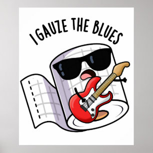 Poster Je gaze les blues Drôle de jeu de mots de premiers