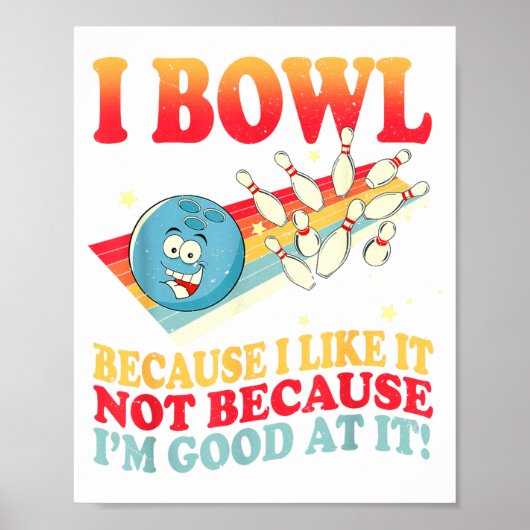 Poster Je joue au bowling parce que j'aime ça et non parc (Devant)