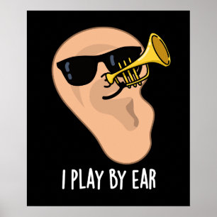 Poster Je Joue Par Ear Funny Music Pun Dark BG