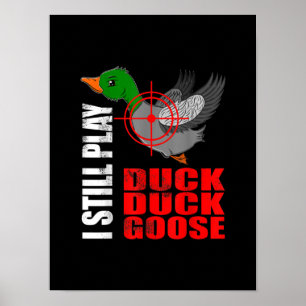 Poster Je Joue Toujours Canard Canard Oie Drôle Chasse Ca