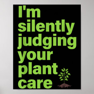 Poster Je Juge Silencieusement Votre Soin Plante Drôle Pl