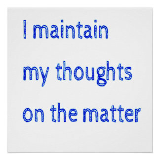 Poster Je Maintiens Mes Réflexions Sur Le Sujet