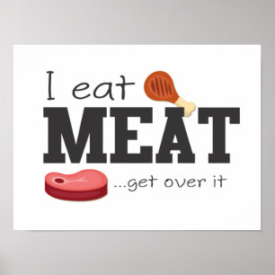 Poster Je mange de la viande obtiens au-dessus de elle
