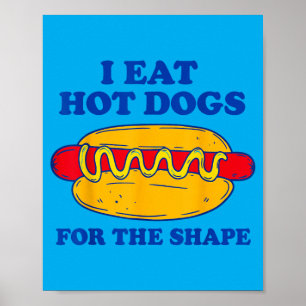 Poster Je mange des hot-dogs pour la forme