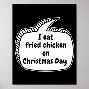 Poster Je mange du poulet frit le jour de Noël Speech Bub
