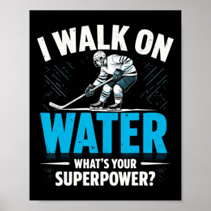 Poster Je Marche Sur L'eau Quelle Est Votre Superpuissanc