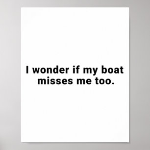 Poster Je me demande si mon bateau me manque aussi Bateau