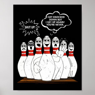 Poster Je me fais abattre mais je me lève de nouveau tu n