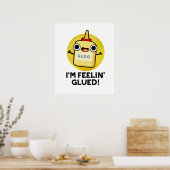 Poster Je me sens Glued Funny Glue Pun (Cuisine)