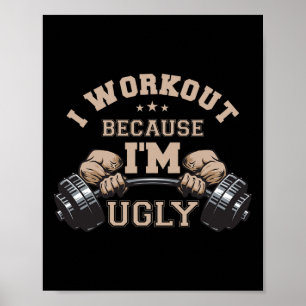 Poster Je m'entraîne parce que je suis moche Weightliftin