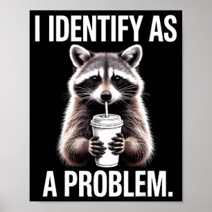 Poster Je m'identifie comme un problème drôle humour de r