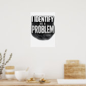 Poster Je m'identifie comme un problème imprimable drôle (Cuisine)