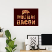 Poster Je Mourrais Pour Bacon (Bureau à domicile)