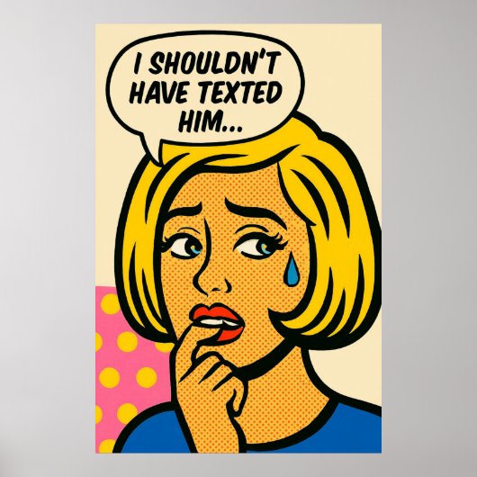Poster Je n’aurais pas dû lui envoyer un SMS - Pop Art Re (Devant)