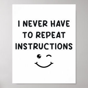 Poster Je n'ai jamais à répéter les instructions Professe