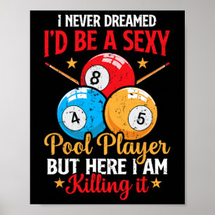 Poster Je N'Ai Jamais Rêvé Funny Pool Player Billard 8-ba
