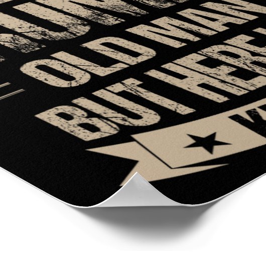 Poster Je N'Ai Jamais Rêvé Que I &# ; D Devient Un Vieux  (Coin)