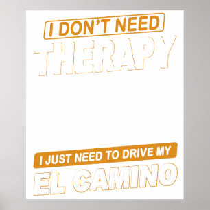 Poster JE N'AI PAS BESOIN DE THÉRAPIE Chevrolet El Camino