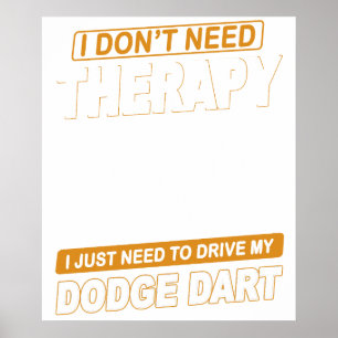 Poster JE N'AI PAS BESOIN DE THÉRAPIE Dodge Dart 73