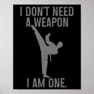 Poster Je n'ai pas besoin d'une arme, je suis un karaté j