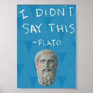Poster "Je n'ai pas dit ceci" - Platon