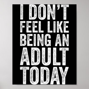 Poster Je n'ai pas envie d'être un adulte aujourd'hui Sar