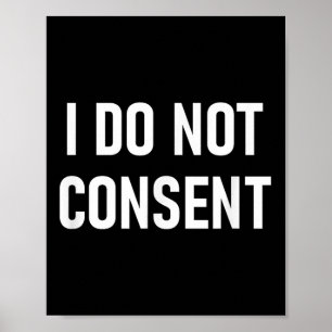 Poster Je N'Ai Pas Le Consentement, Drôle, Sarcastique, P