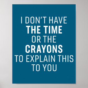 Poster Je n'ai pas le temps ou les crayons de couleur hum