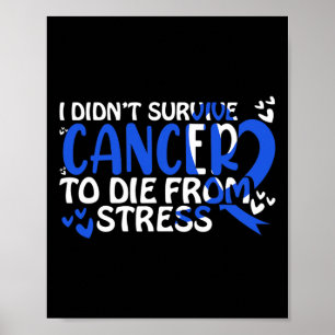 Poster Je n'ai pas survécu au cancer pour mourir de... -