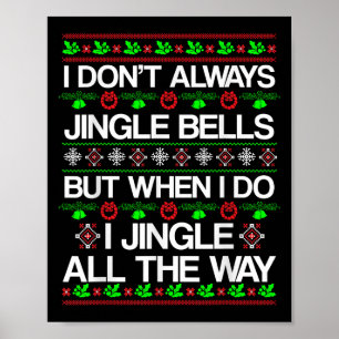 Poster Je n'ai pas toujours Jingle Bells Drôle Noël Noël 