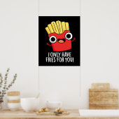 Poster Je N'Ai Que Des Fries Pour Vous Amusant Pun De Nou (Cuisine)