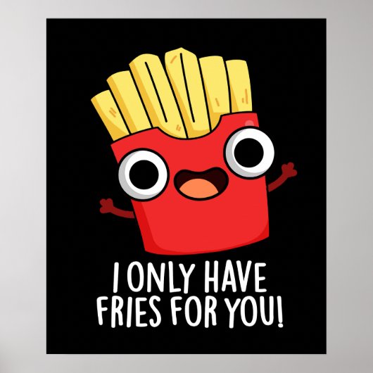 Poster Je N'Ai Que Des Fries Pour Vous Amusant Pun De Nou (Devant)