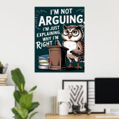 Poster "Je n'argumente pas, je ne fais qu'expliquer" Dess (Bureau à domicile)