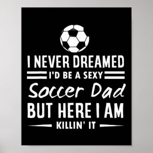 Poster Je n'aurais jamais imaginé être un papa foot en Y