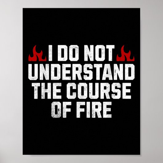 Poster Je Ne Comprends Pas Le Cours Du Feu (Devant)