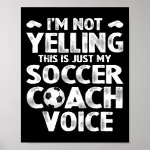 Poster Je Ne Crie Pas C'est Juste Ma Voix De Coach De Foo