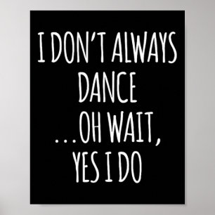 Poster Je ne danse pas toujours Oh Wait - Jolie danseuse