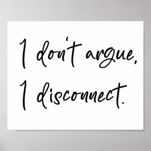 Poster Je ne discute pas, je me déconnecte