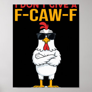 Poster Je ne donne pas un F-caw-f Citation de poulet drôl