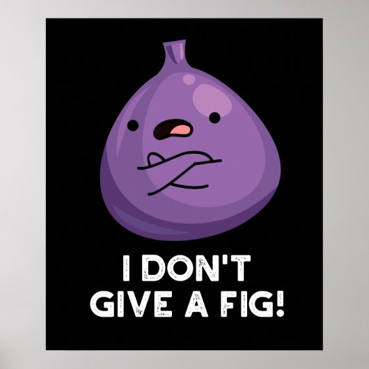 Poster Je ne donne pas un pistolet à fruits sassy Fig (Devant)