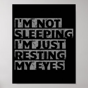 Poster Je ne dors pas, je me repose juste les yeux Papa's