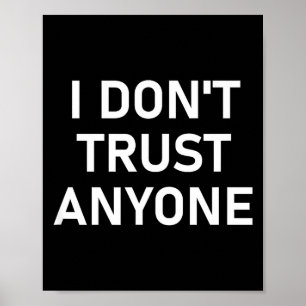 Poster Je ne fais confiance à personne, Drôle, Sarcastiqu