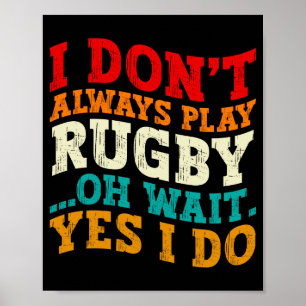 Poster Je ne joue pas toujours au rugby, oh attendez oui