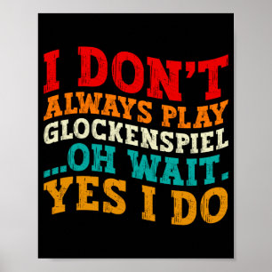 Poster Je ne joue pas toujours du glockenspiel Oh attends