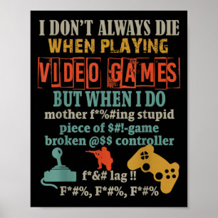 Poster Je ne meurs pas toujours en jouant à des jeux vidé