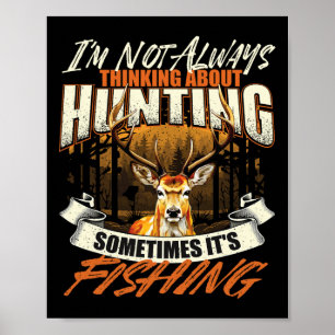 Poster Je ne pense pas toujours à la chasse - Faune D