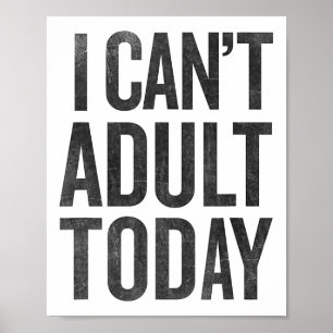 Poster Je ne peux pas Adulte aujourd'hui T Shirt Graphic