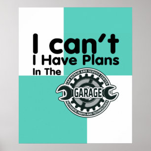 Poster Je ne peux pas avoir de plans dans le garage