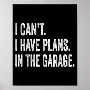 Poster Je ne peux pas avoir de plans dans le Garage Funny